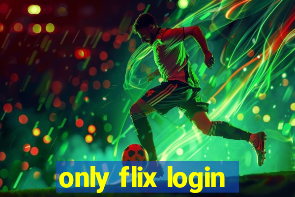 only flix login